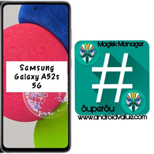 How to Root Samsung Galaxy A52s 5G