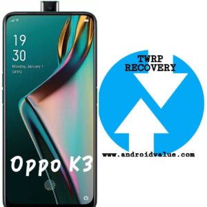 How to Install TWRP Recovery on Oppo K3