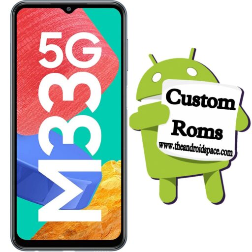 Download Custom Roms For Samsung Galaxy M33 5G